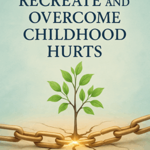 THE COMPULSION TO RECREATE CHILDHOOD HURTS